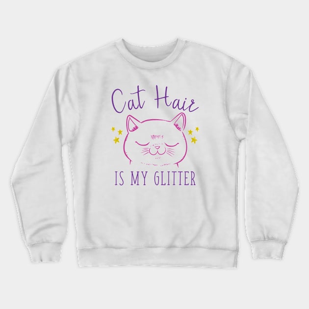 Cat Hair Is My Glitter Crewneck Sweatshirt by LuckyFoxDesigns